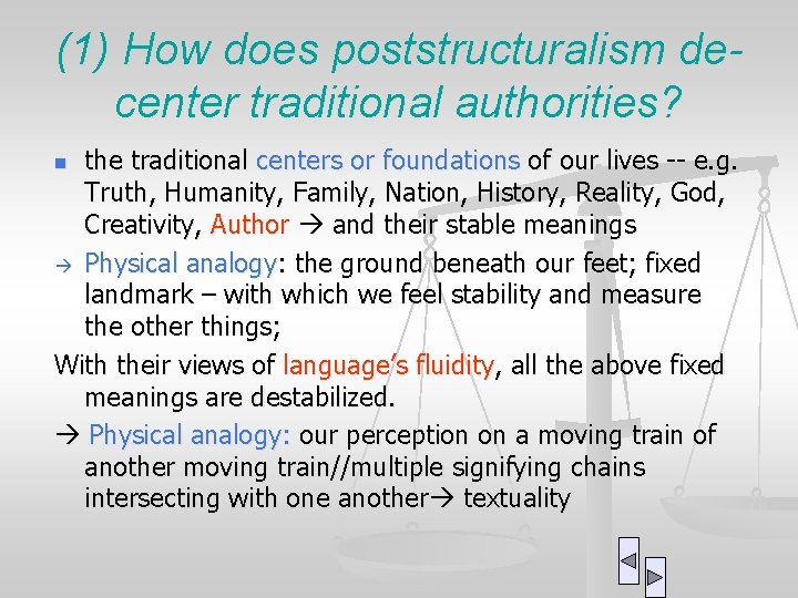 (1) How does poststructuralism decenter traditional authorities? the traditional centers or foundations of our