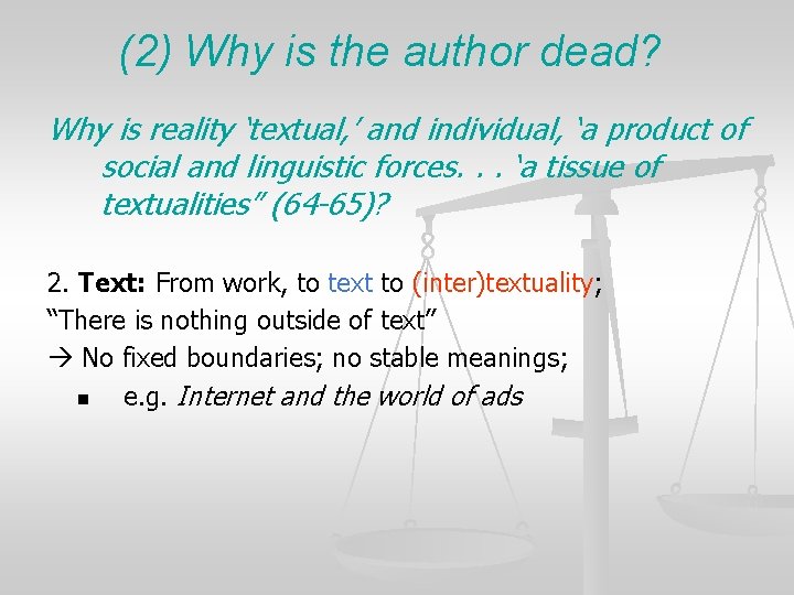 (2) Why is the author dead? Why is reality ‘textual, ’ and individual, ‘a