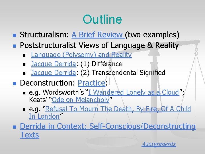 Outline n n Structuralism: A Brief Review (two examples) Poststructuralist Views of Language &