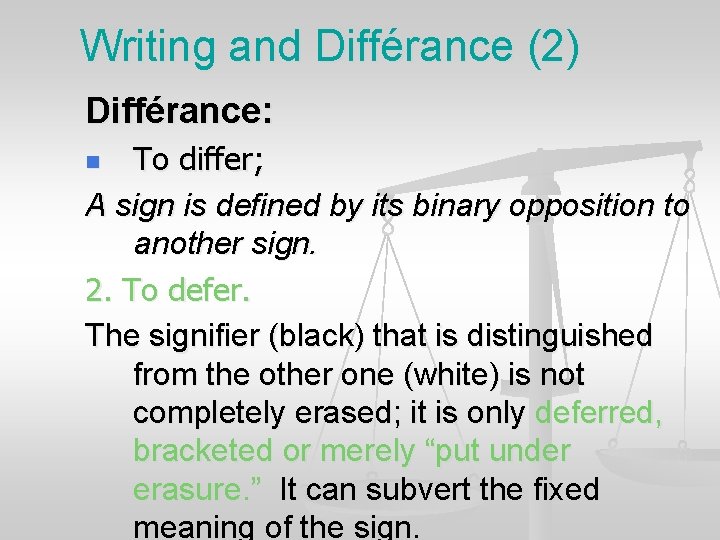 Writing and Différance (2) Différance: To differ; A sign is defined by its binary