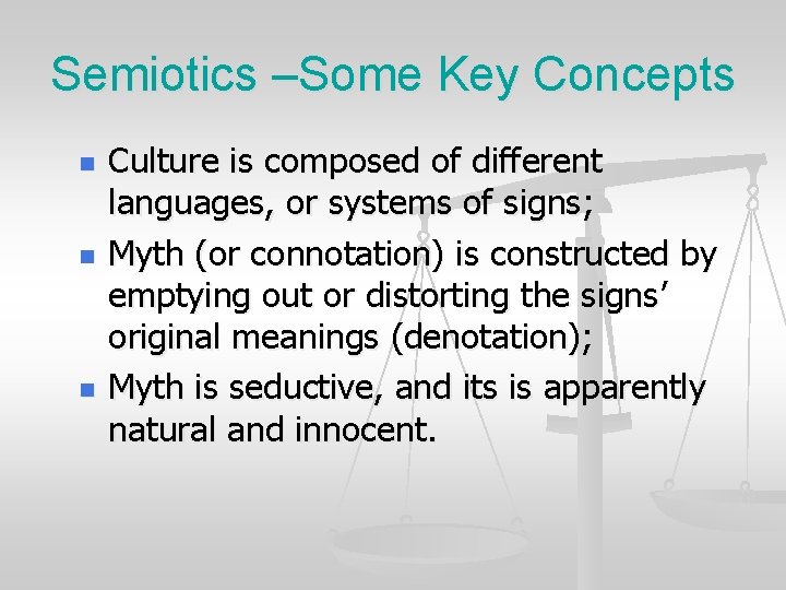 Semiotics –Some Key Concepts n n n Culture is composed of different languages, or