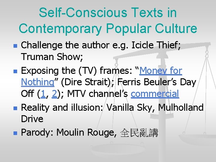 Self-Conscious Texts in Contemporary Popular Culture n n Challenge the author e. g. Icicle
