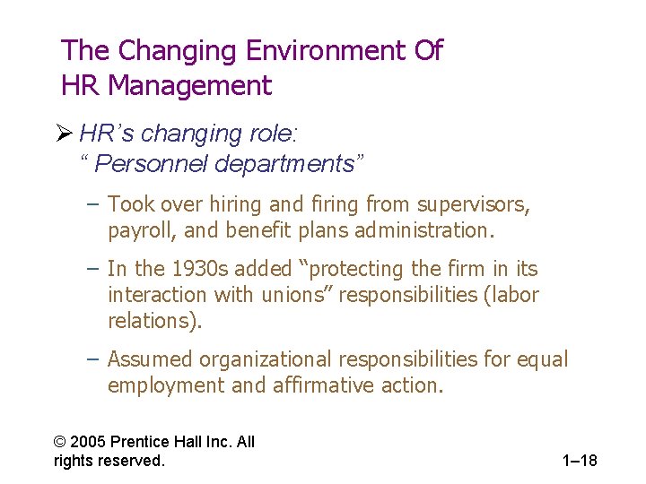 The Changing Environment Of HR Management Ø HR’s changing role: “ Personnel departments” –