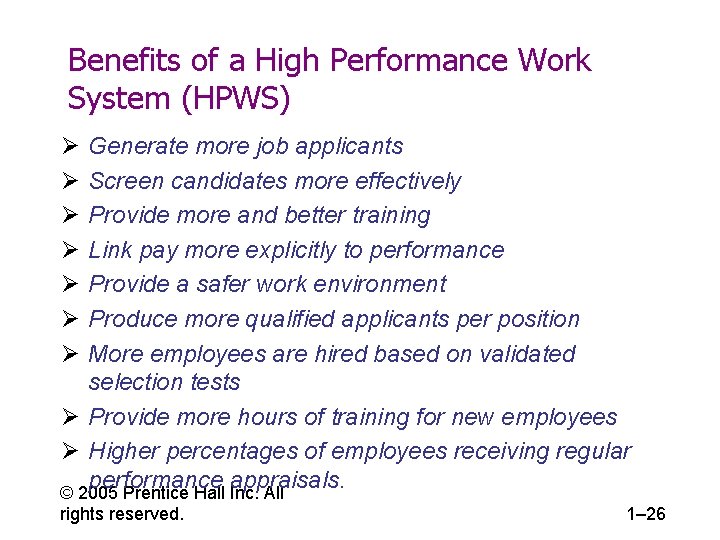 Benefits of a High Performance Work System (HPWS) Ø Ø Ø Ø Generate more