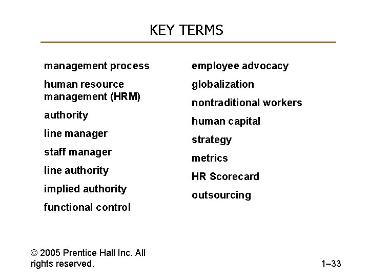 KEY TERMS management process employee advocacy human resource management (HRM) globalization authority line manager