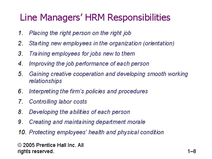 Line Managers’ HRM Responsibilities 1. Placing the right person on the right job 2.