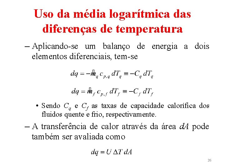 Uso da média logarítmica das diferenças de temperatura – Aplicando-se um balanço de energia
