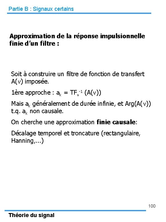 Partie B : Signaux certains Approximation de la réponse impulsionnelle finie d’un filtre :