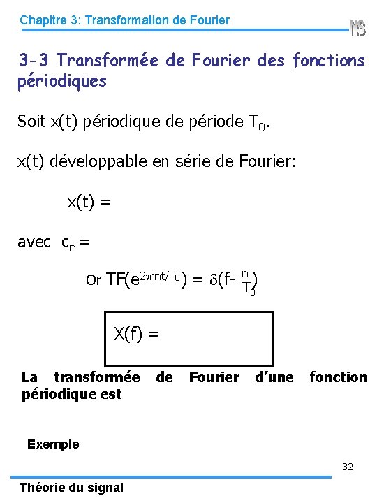 Chapitre 3: Transformation de Fourier 3 -3 Transformée de Fourier des fonctions périodiques Soit