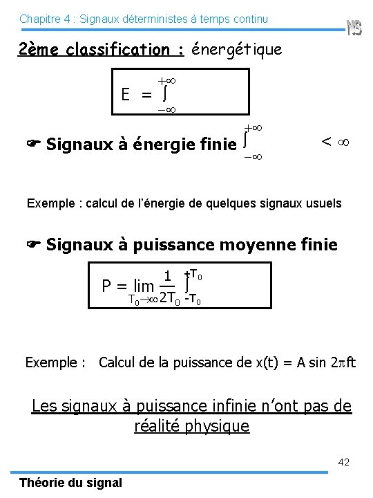 Chapitre 4 : Signaux déterministes à temps continu 2ème classification : énergétique E =