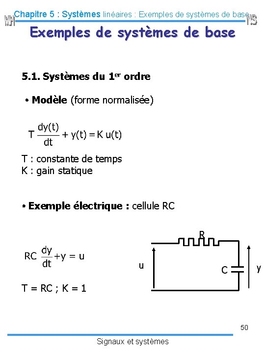 Chapitre 5 : Systèmes linéaires : Exemples de systèmes de base 5. 1. Systèmes