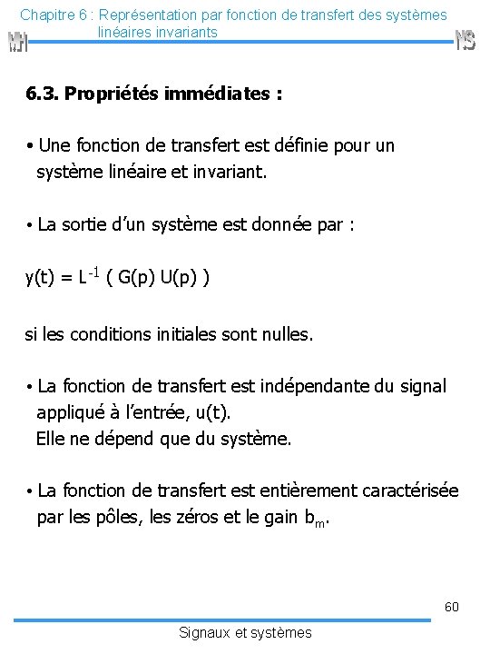 Chapitre 6 : Représentation par fonction de transfert des systèmes linéaires invariants 6. 3.