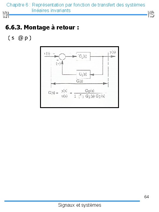 Chapitre 6 : Représentation par fonction de transfert des systèmes linéaires invariants 6. 6.