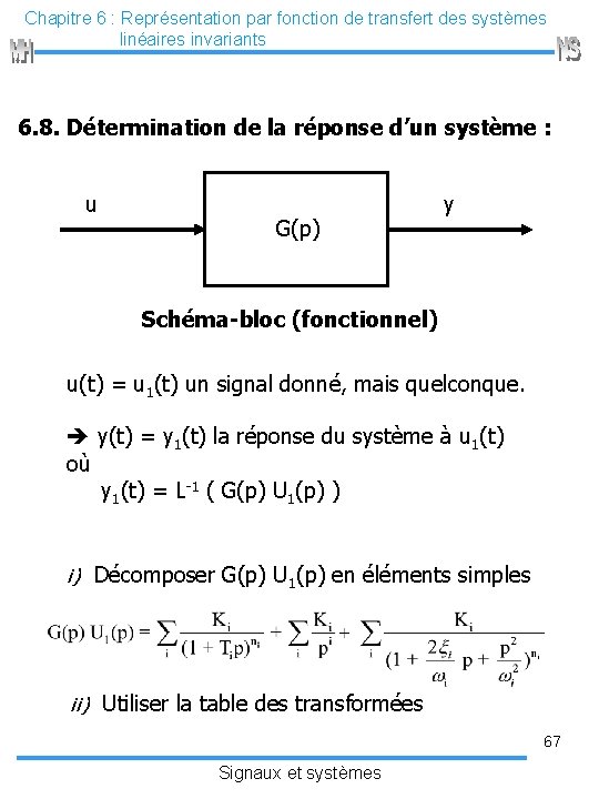 Chapitre 6 : Représentation par fonction de transfert des systèmes linéaires invariants 6. 8.