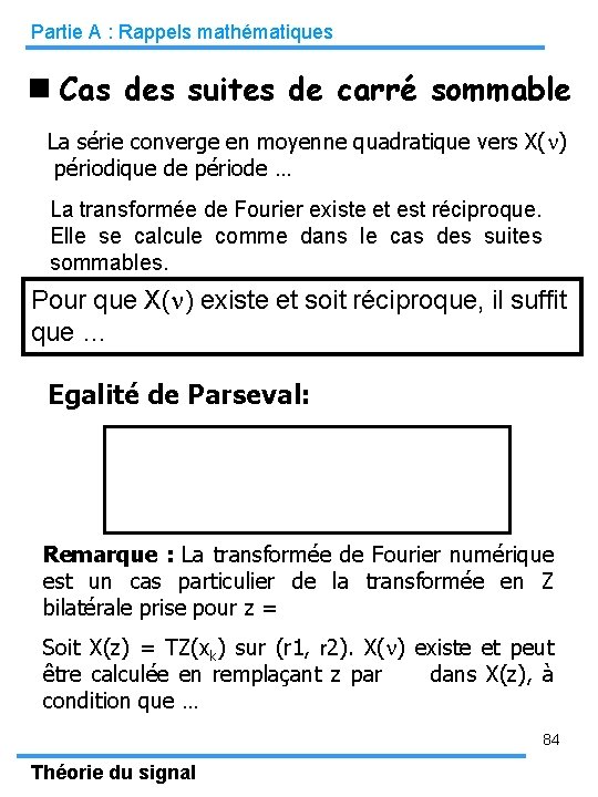 Partie A : Rappels mathématiques Cas des suites de carré sommable La série converge