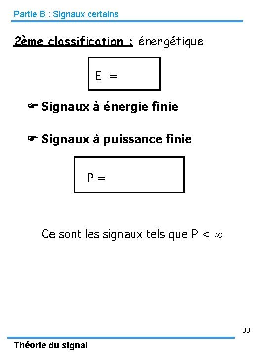 Partie B : Signaux certains 2ème classification : énergétique E = Signaux à énergie