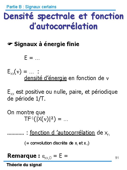 Partie B : Signaux certains Densité spectrale et fonction d’autocorrélation Signaux à énergie finie