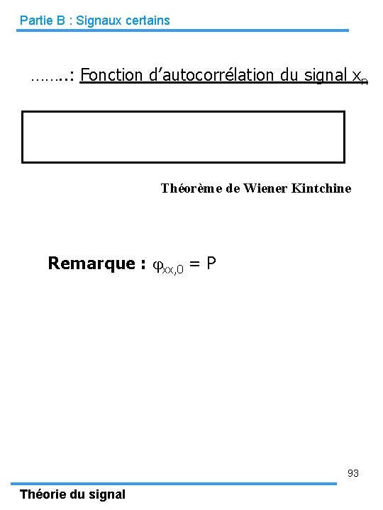 Partie B : Signaux certains ……. . : Fonction d’autocorrélation du signal xn Théorème