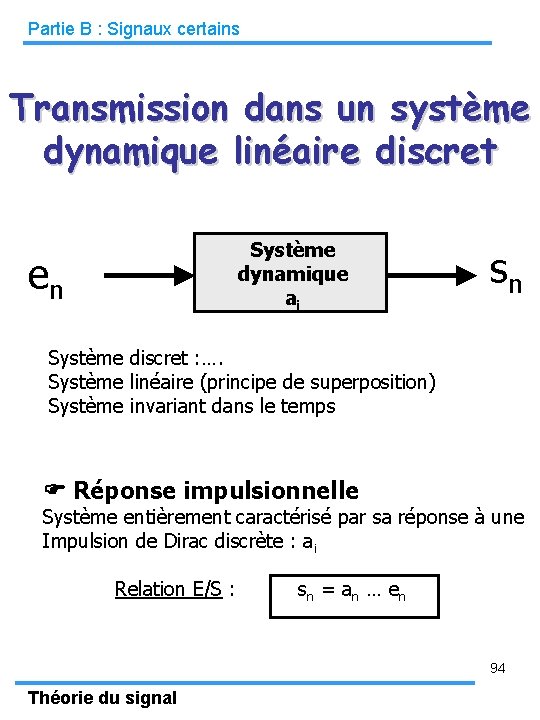 Partie B : Signaux certains Transmission dans un système dynamique linéaire discret Système dynamique