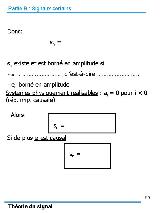 Partie B : Signaux certains Donc: sn = sn existe et est borné en