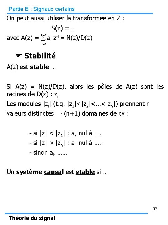 Partie B : Signaux certains On peut aussi utiliser la transformée en Z :