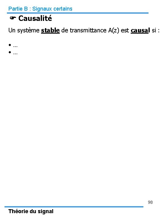 Partie B : Signaux certains Causalité Un système stable de transmittance A(z) est causal