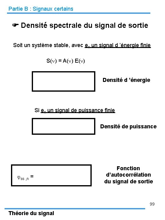 Partie B : Signaux certains Densité spectrale du signal de sortie Soit un système