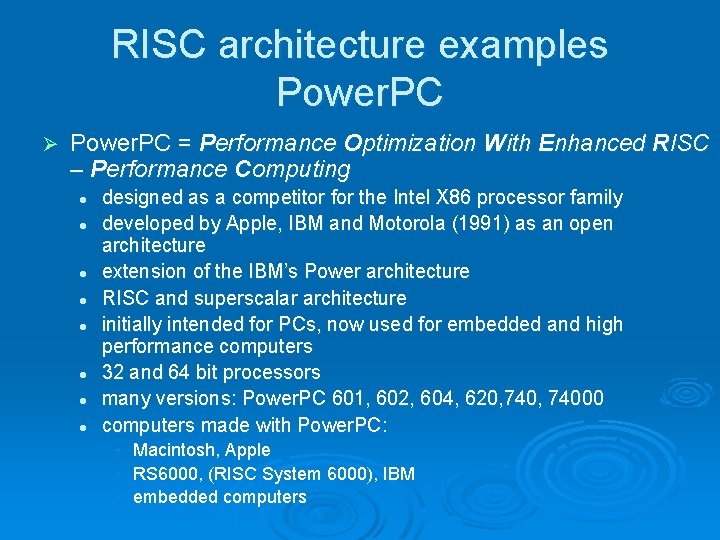RISC architecture examples Power. PC Ø Power. PC = Performance Optimization With Enhanced RISC