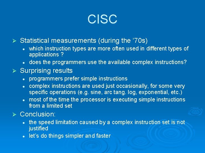 CISC Ø Statistical measurements (during the ’ 70 s) l l Ø Surprising results