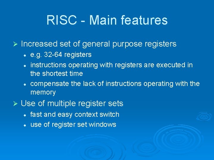 RISC - Main features Ø Increased set of general purpose registers l l l