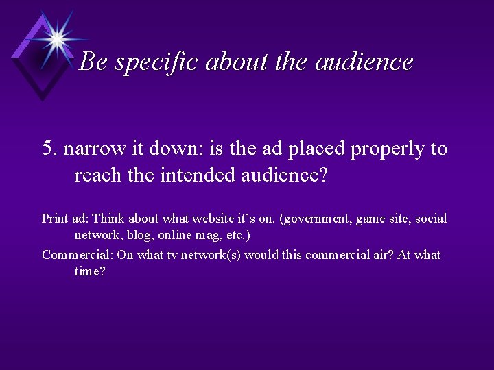 Be specific about the audience 5. narrow it down: is the ad placed properly