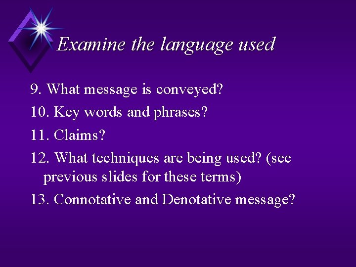 Examine the language used 9. What message is conveyed? 10. Key words and phrases?