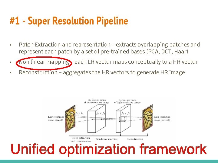 #1 - Super Resolution Pipeline ■ Patch Extraction and representation – extracts overlapping patches