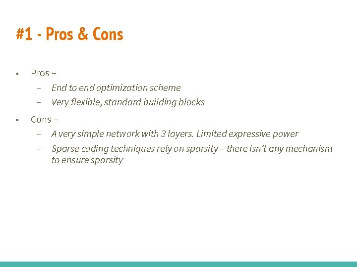 #1 - Pros & Cons ■ Pros – – End to end optimization scheme