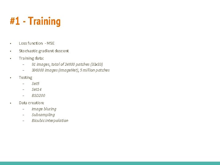 #1 - Training ■ Loss function - MSE ■ Stochastic gradient descent ■ Training