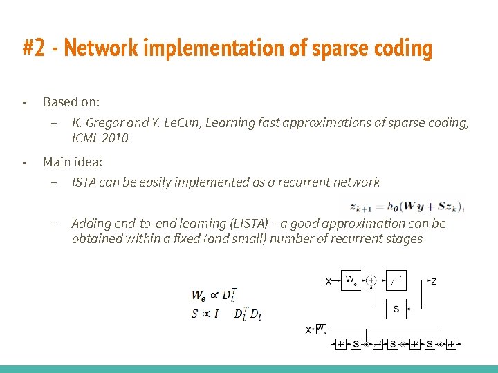 #2 - Network implementation of sparse coding ■ Based on: – K. Gregor and