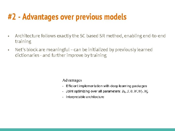 #2 - Advantages over previous models ■ Architecture follows exactly the SC based SR