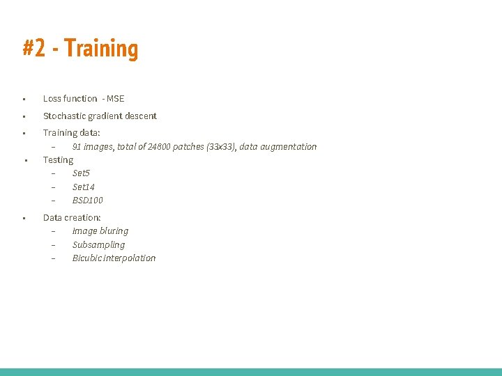 #2 - Training ■ Loss function - MSE ■ Stochastic gradient descent ■ Training