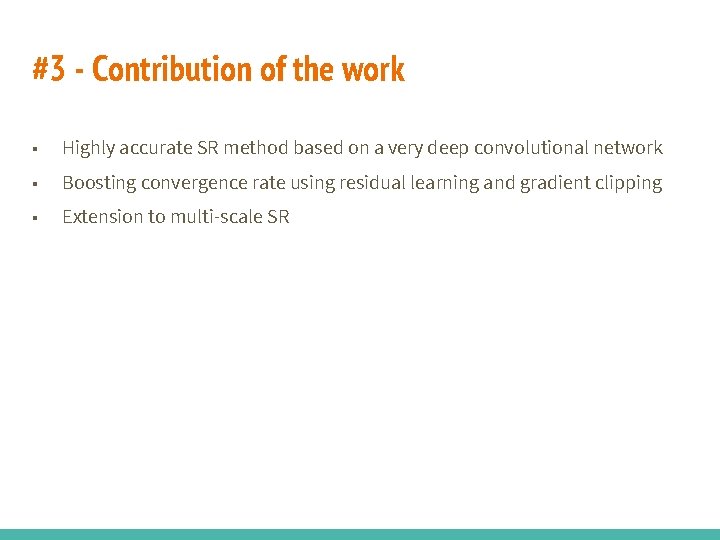 #3 - Contribution of the work ■ Highly accurate SR method based on a