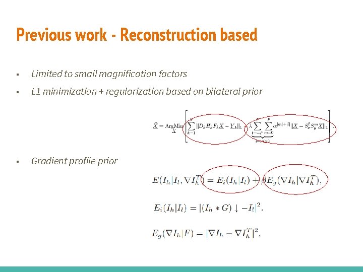 Previous work - Reconstruction based ■ Limited to small magnification factors ■ L 1