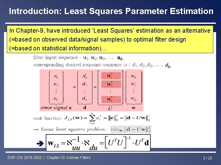 Introduction: Least Squares Parameter Estimation In Chapter-9, have introduced ‘Least Squares’ estimation as an
