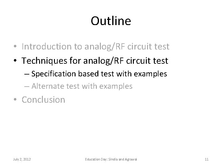 Outline • Introduction to analog/RF circuit test • Techniques for analog/RF circuit test –