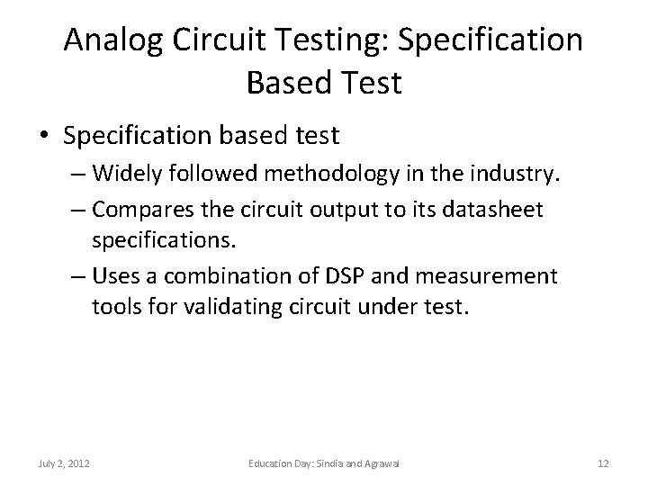 Analog Circuit Testing: Specification Based Test • Specification based test – Widely followed methodology