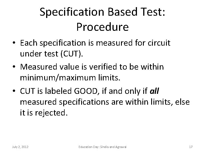 Specification Based Test: Procedure • Each specification is measured for circuit under test (CUT).