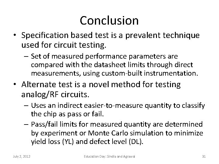 Conclusion • Specification based test is a prevalent technique used for circuit testing. –