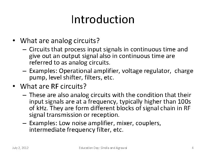Introduction • What are analog circuits? – Circuits that process input signals in continuous