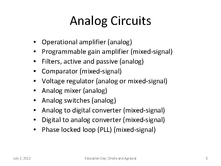 Analog Circuits • • • July 2, 2012 Operational amplifier (analog) Programmable gain amplifier