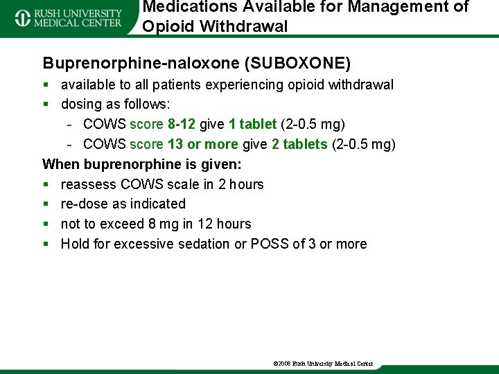 Medications Available for Management of Opioid Withdrawal Buprenorphine-naloxone (SUBOXONE) § available to all patients