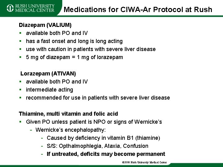 Medications for CIWA-Ar Protocol at Rush Diazepam (VALIUM) § available both PO and IV