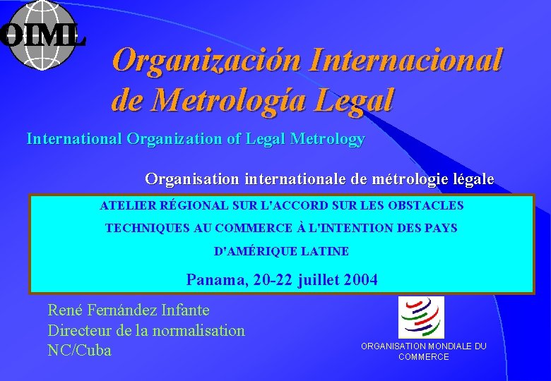 Organización Internacional de Metrología Legal International Organization of Legal Metrology Organisation internationale de métrologie